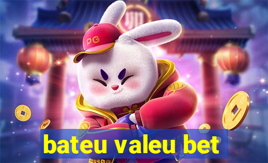 bateu valeu bet